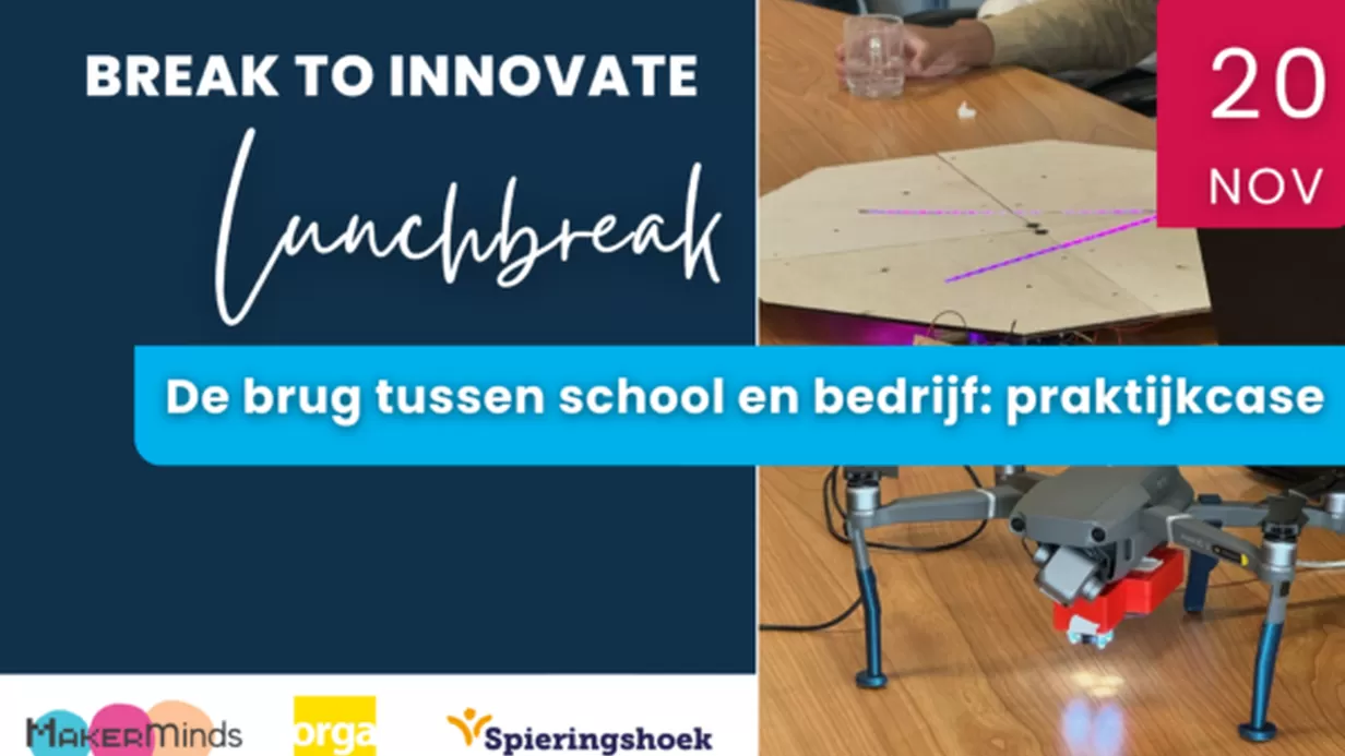 BREAK TO INNOVATE – Hoe slaan we de brug tussen het klaslokaal en het bedrijfsleven?