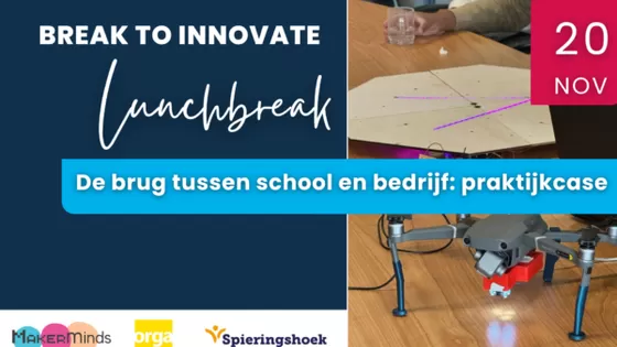 BREAK TO INNOVATE – Hoe slaan we de brug tussen het klaslokaal en het bedrijfsleven?