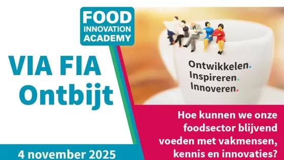 Food Innovation Academy ontbijtbijeenkomst VIA FIA Food Innovation Academy ontbijtbijeenkomst VIA FIA